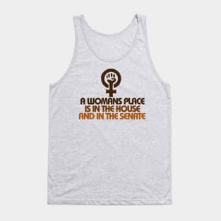 A womans place is in the house and senate Tank Top